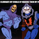 A friend who doesn’t get http://skeletorislove.tumblr.com, is no friend of mine.